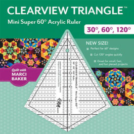 Marci Baker’s Clearview Triangle Mini Super 60 Ruler