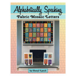 Book- Alphabetically Speaking, Fabric Mosaic Letters
